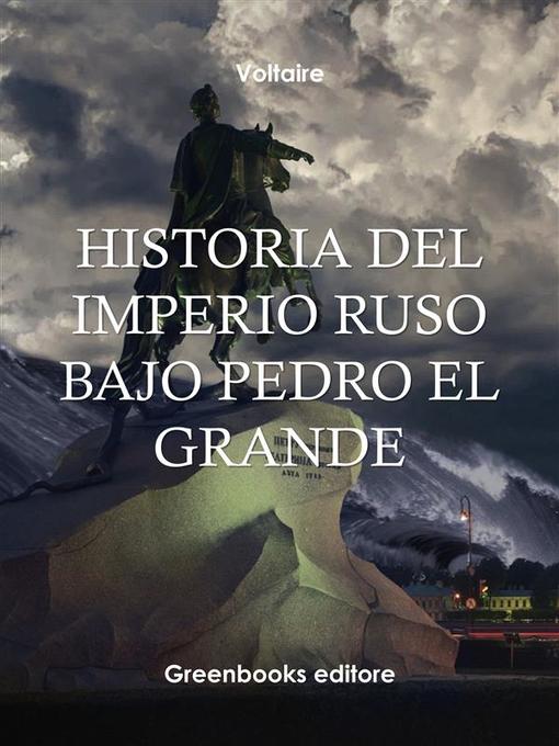 Title details for Historia del Imperio Ruso bajo Pedro El Grande by Voltaire - Wait list